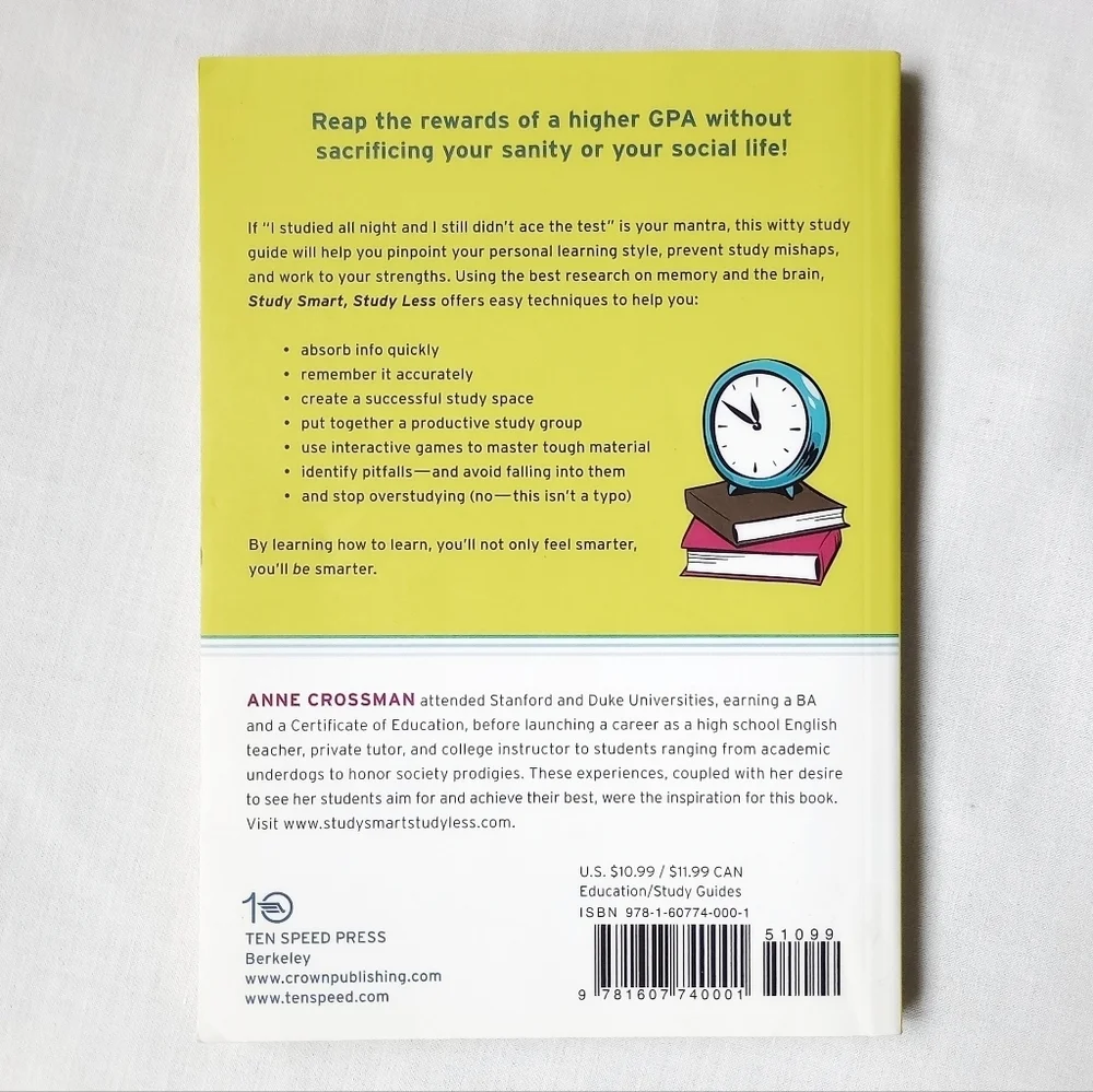 Study Smart, Study Less Book by: Anne Crossman
